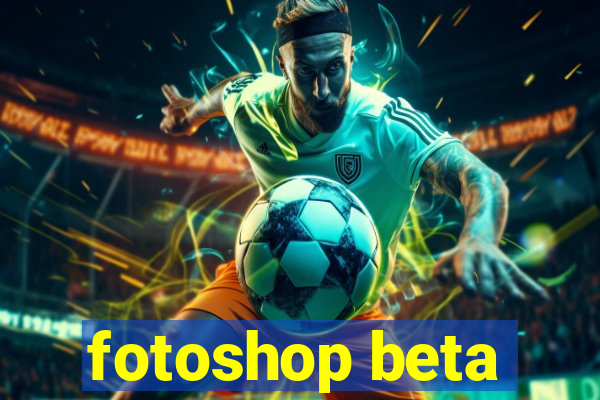 fotoshop beta